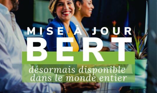 mise a jour bert desormais disponible dans le monde entier 1